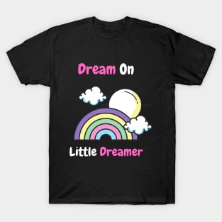 Dream On Little Dreamer Girls Tee T-Shirt